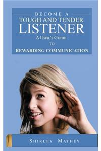Become A Tough and Tender Listener
