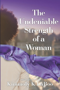 Undeniable Strength of a Woman