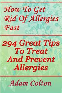 How To Get Rid Of Allergies Fast