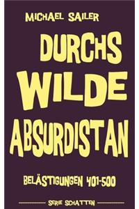 Durchs wilde Absurdistan
