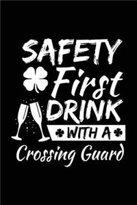 Safety First Drink With A Crossing Guard