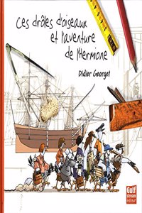 Ces Drles D'Oiseaux Et L'Aventure de L'Hermione