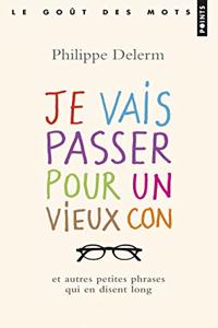 Je vais passer pour un vieux con