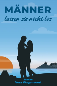 Männer lassen sie nicht los