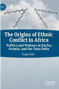 Origins of Ethnic Conflict in Africa