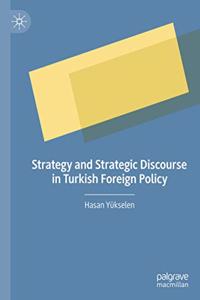 Strategy and Strategic Discourse in Turkish Foreign Policy