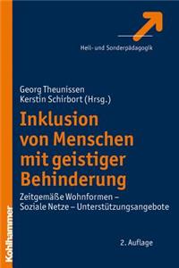 Inklusion Von Menschen Mit Geistiger Behinderung: Zeitgemasse Wohnformen - Soziale Netze - Unterstutzungsangebote