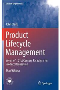 Product Lifecycle Management (Volume 1): 21st Century Paradigm for Product Realisation