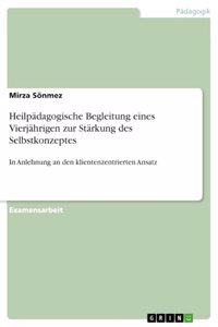 Heilpädagogische Begleitung eines Vierjährigen zur Stärkung des Selbstkonzeptes
