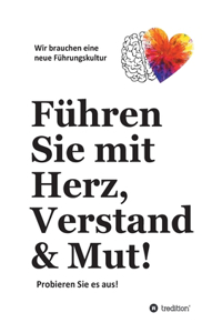 Führen Sie mit Herz, Verstand & Mut!