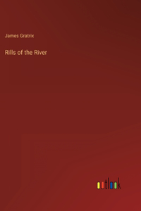 Rills of the River