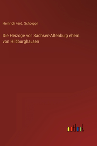 Herzoge von Sachsen-Altenburg ehem. von Hildburghausen