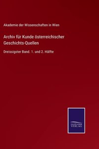 Archiv für Kunde österreichischer Geschichts-Quellen