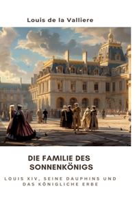 Die Familie des Sonnenkönigs