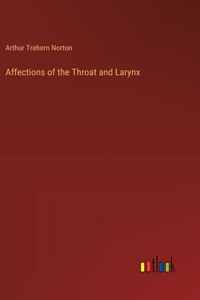 Affections of the Throat and Larynx