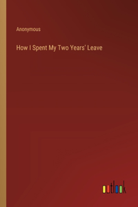 How I Spent My Two Years' Leave