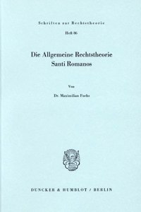 Die Allgemeine Rechtstheorie Santi Romanos