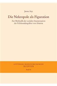 Die Nekropole ALS Figuration