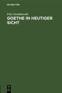 Goethe in Heutiger Sicht