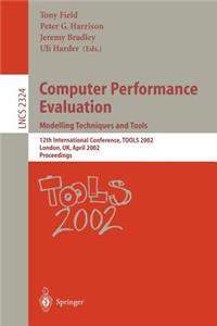 Computer Performance Evaluation: Modelling Techniques and Tools