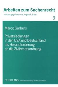 Privatsiedlungen in Den USA Und Deutschland ALS Herausforderung an Die Zivilrechtsordnung