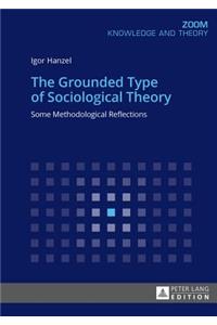 The Grounded Type of Sociological Theory