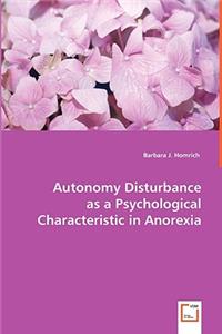 Autonomy Disturbance as a Psychological Characteristic in Anorexia