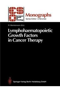Lymphohaematopoietic Growth Factors in Cancer Therapy