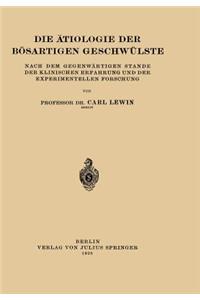 Die Ätiologie der Bösartigen Geschwülste