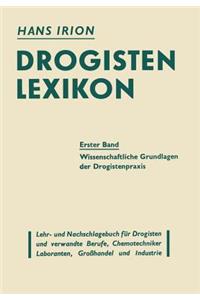 Drogisten-Lexikon Ein Lehr- Und Nachschlagebuch Für Drogisten Und Verwandte Berufe, Chemotechniker Laboranten, Großhandel Und Industrie