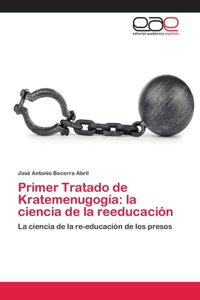 Primer Tratado de Kratemenugogía: la ciencia de la reeducación