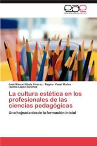 Cultura Estetica En Los Profesionales de Las Ciencias Pedagogicas