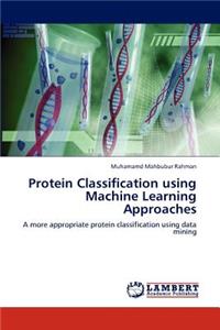 Protein Classification using Machine Learning Approaches