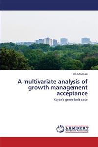 multivariate analysis of growth management acceptance