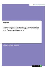 Saurer Regen. Entstehung, Auswirkungen und Gegenmaßnahmen