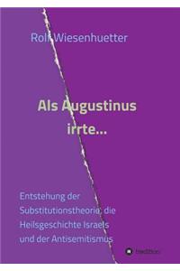 Als Augustinus irrte...