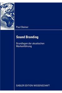 Sound Branding: Grundlagen Der Akustischen Markenfuhrung