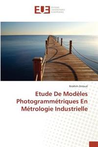 Etude de Modèles Photogrammétriques En Métrologie Industrielle