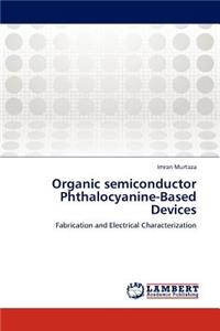 Organic Semiconductor Phthalocyanine-Based Devices