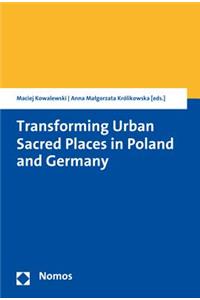 Transforming Urban Sacred Places in Poland and Germany