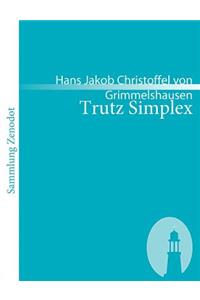 Trutz Simplex: Oder ausführliche und wunderseltsame Lebensbeschreibung, der Erzbetrügerin und Landstörzerin Courasche