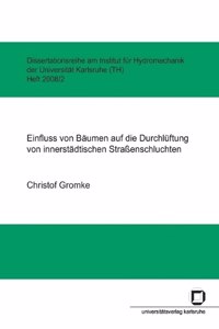 Einfluss von Bäumen auf die Durchlüftung von innerstädtischen Straßenschluchten