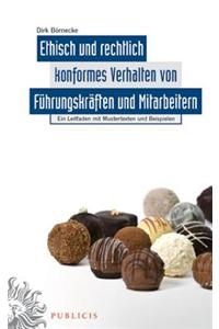Ethisch und rechtlich konformes Verhalten von Führungskräften und Mitarbeitern