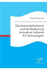 Die Automobilindustrie und die Bedeutung innovativer Industrie 4.0 Technologien