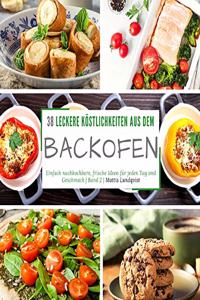 38 leckere Köstlichkeiten aus dem Backofen