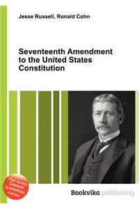 Seventeenth Amendment to the United States Constitution