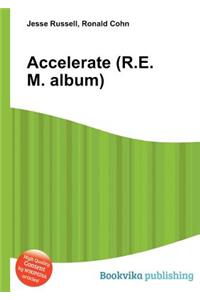 Accelerate (R.E.M. Album)