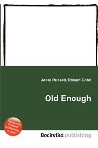 Old Enough