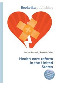 Health Care Reform in the United States