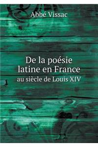 De la poésie latine en France au siècle de Louis XIV